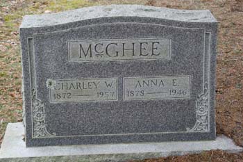 Charley W. McGhee 1872-1957, Anna E. McGhee 1878-1946